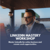 LinkedIn Mastery Workshop
